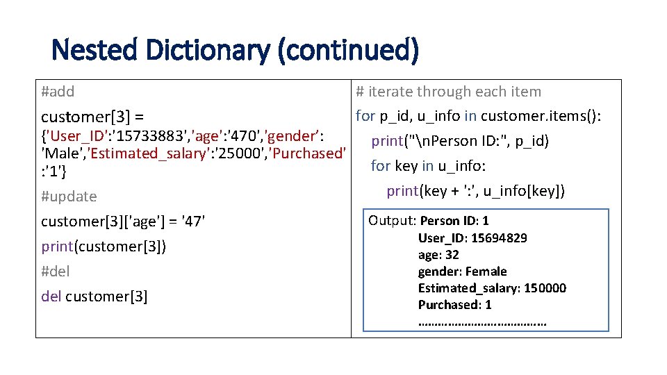 Nested Dictionary (continued) #add # iterate through each item for p_id, u_info in customer.