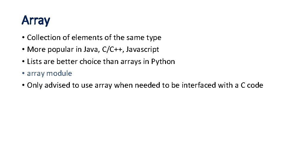 Array • Collection of elements of the same type • More popular in Java,