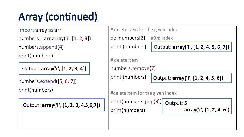 Array (continued) import array as arr # delete item for the given index numbers