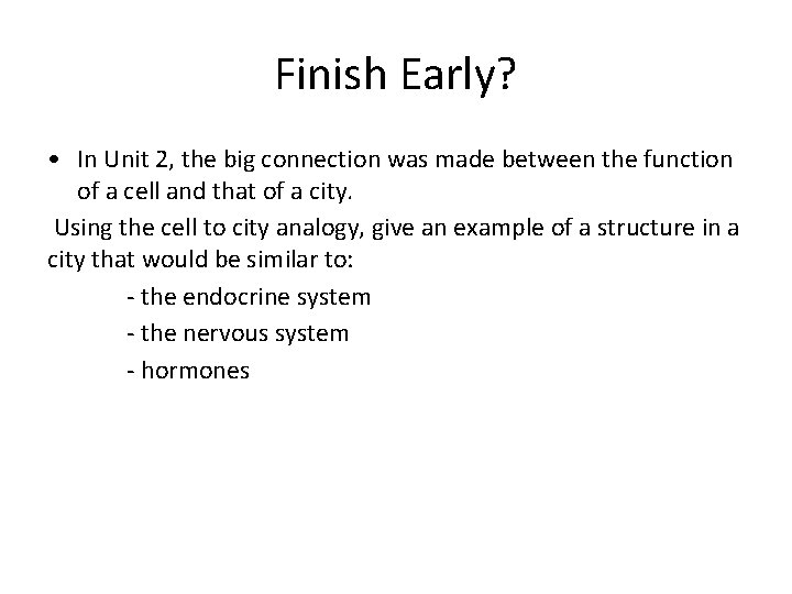 Finish Early? • In Unit 2, the big connection was made between the function