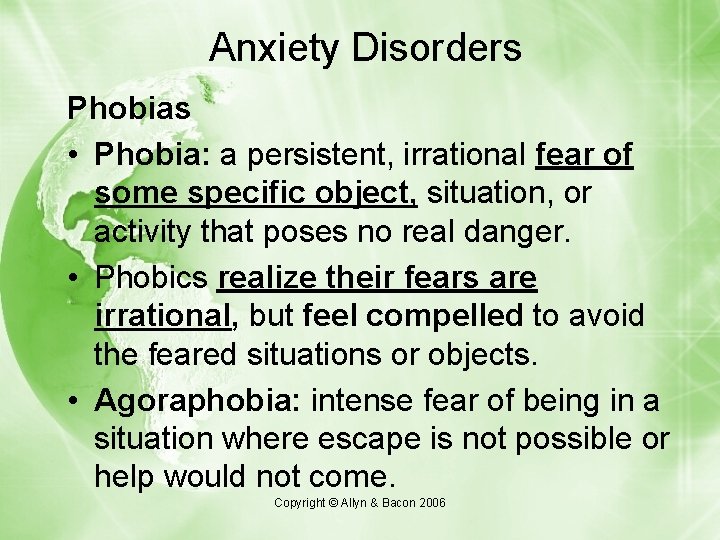 Anxiety Disorders Phobias • Phobia: a persistent, irrational fear of some specific object, situation,