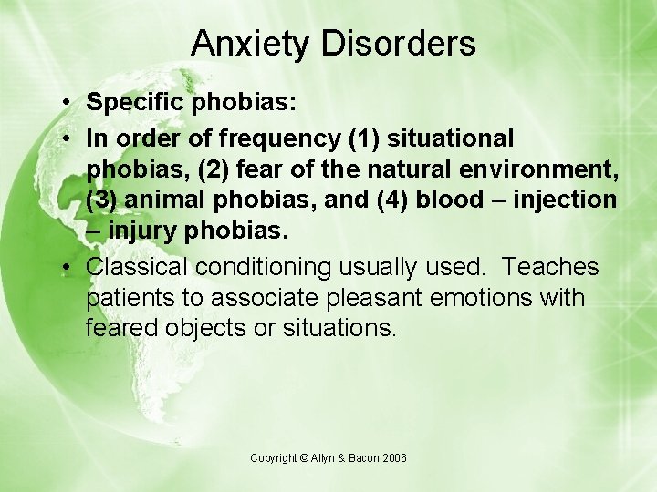 Anxiety Disorders • Specific phobias: • In order of frequency (1) situational phobias, (2)