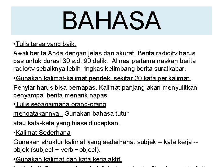 BAHASA • Tulis teras yang baik. Awali berita Anda dengan jelas dan akurat. Berita