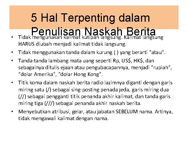  • • • 5 Hal Terpenting dalam Penulisan Naskah Berita Tidak mengunakan kalimat