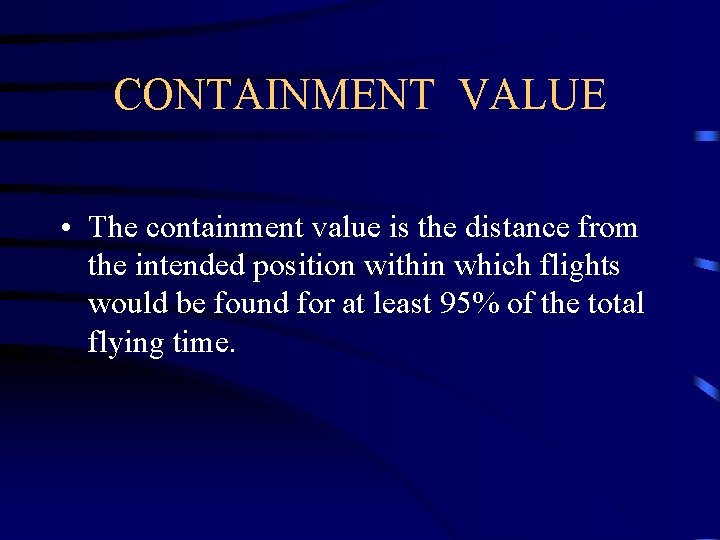 CONTAINMENT VALUE • The containment value is the distance from the intended position within