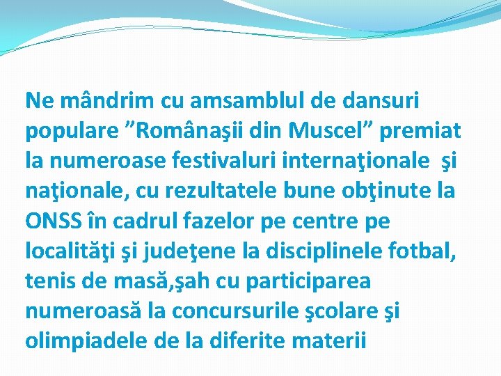 Ne mândrim cu amsamblul de dansuri populare ”Românaşii din Muscel” premiat la numeroase festivaluri