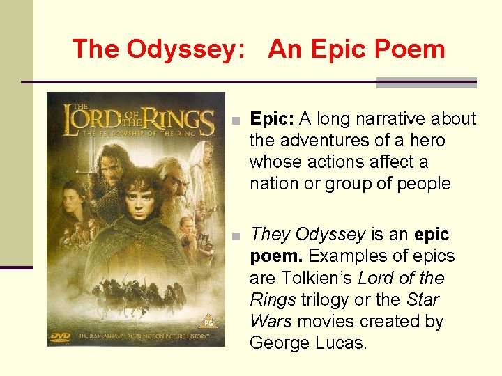 The Odyssey: An Epic Poem ■ Epic: A long narrative about the adventures of