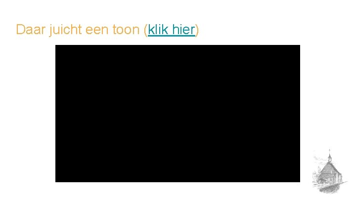 Daar juicht een toon (klik hier) 