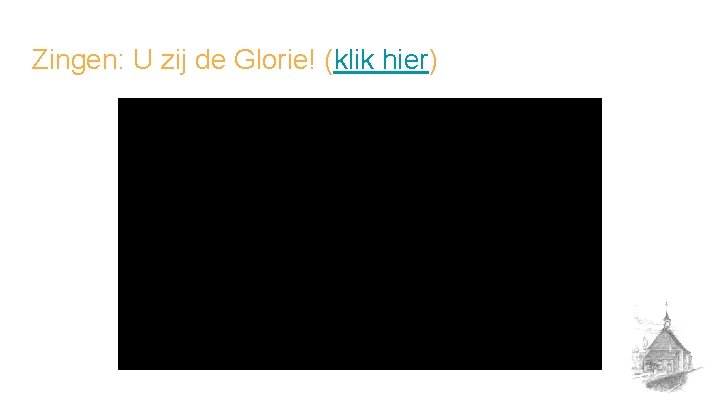 Zingen: U zij de Glorie! (klik hier) 