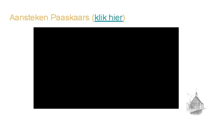 Aansteken Paaskaars (klik hier) 