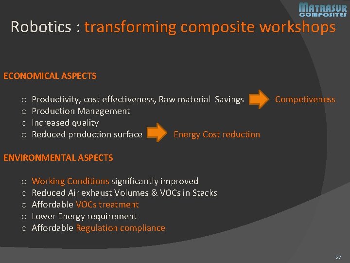 Robotics : transforming composite workshops ECONOMICAL ASPECTS o o Productivity, cost effectiveness, Raw material