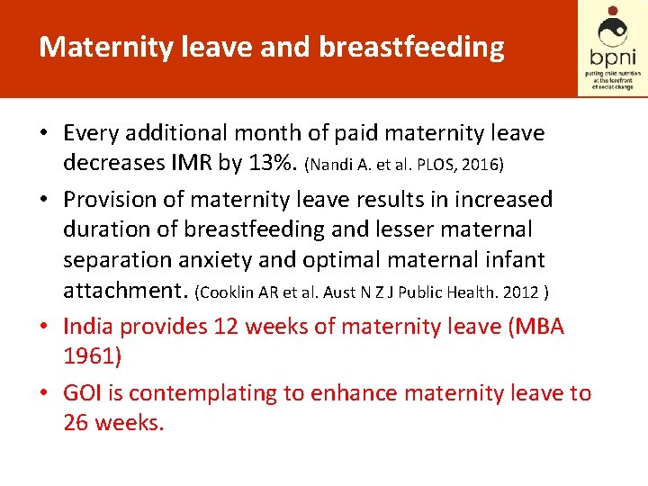 Maternity leave and breastfeeding • Every additional month of paid maternity leave decreases IMR