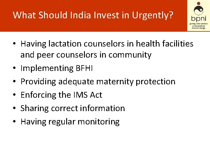 What Should India Invest in Urgently? • Having lactation counselors in health facilities and