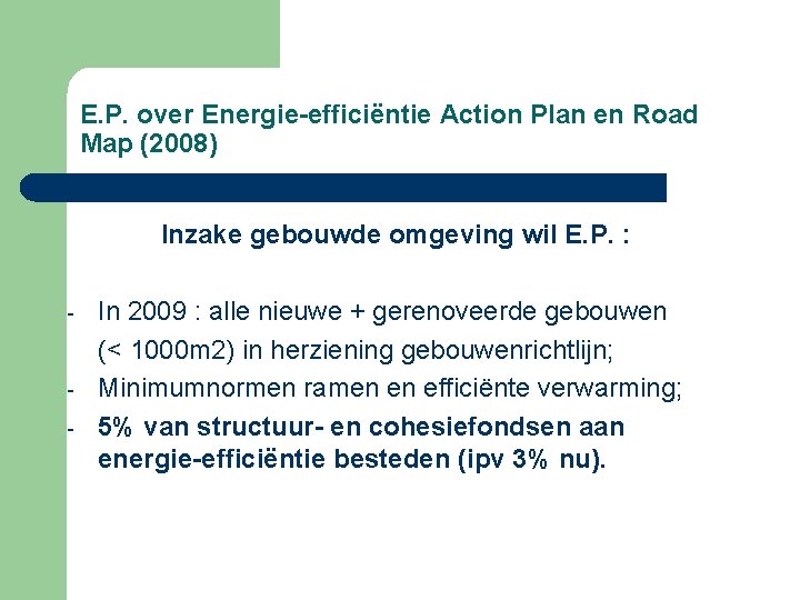 E. P. over Energie-efficiëntie Action Plan en Road Map (2008) Inzake gebouwde omgeving wil