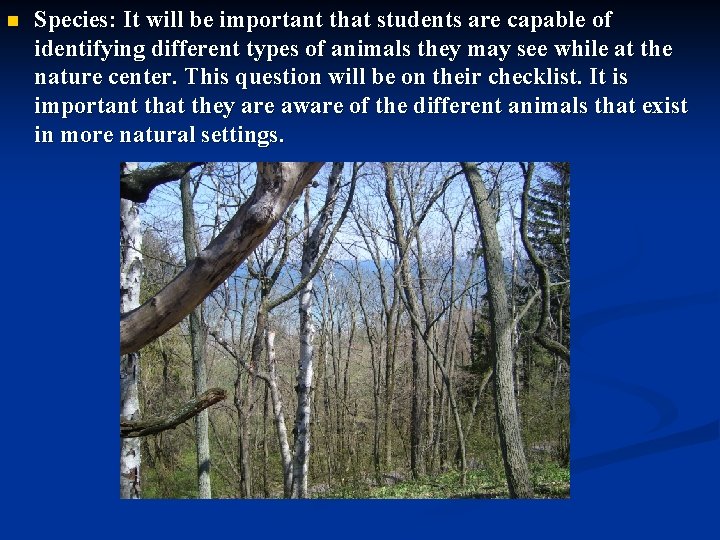 n Species: It will be important that students are capable of identifying different types