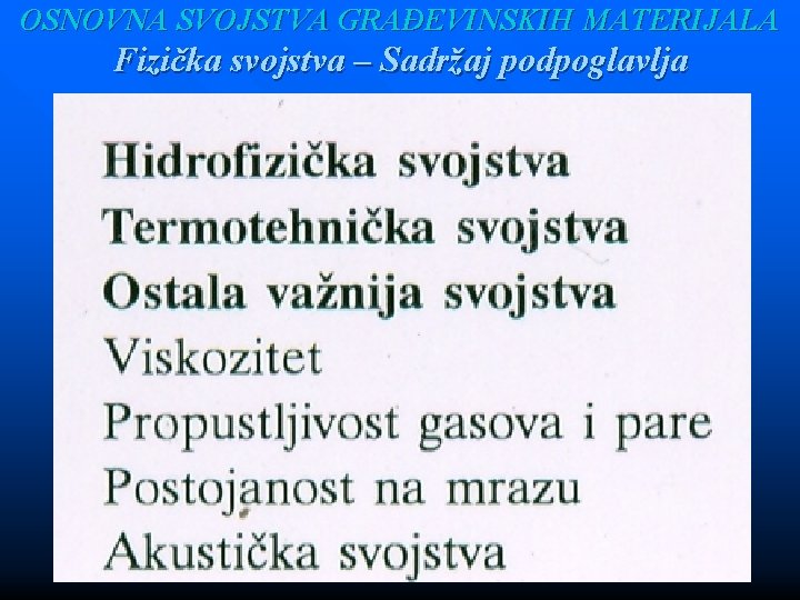 OSNOVNA SVOJSTVA GRAĐEVINSKIH MATERIJALA Fizička svojstva – Sadržaj podpoglavlja 