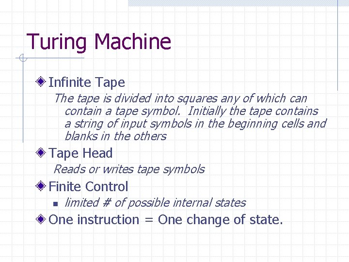 Turing Machine Infinite Tape The tape is divided into squares any of which can