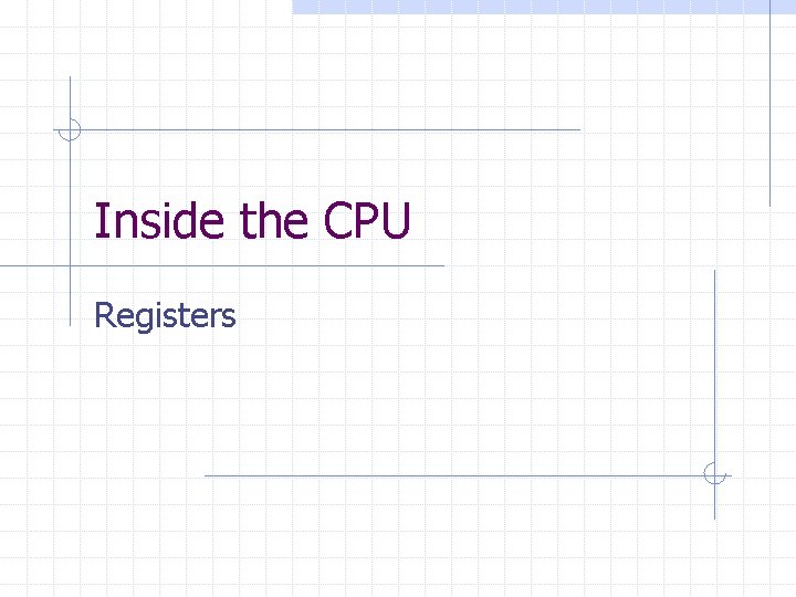 Inside the CPU Registers 