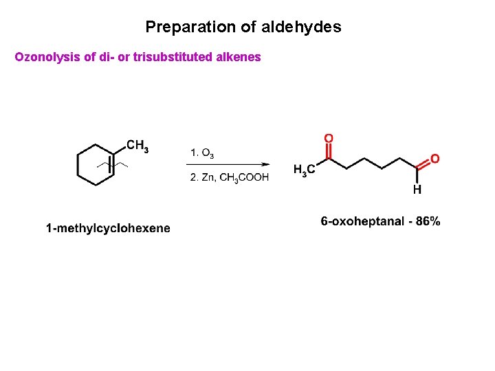 Preparation of aldehydes Ozonolysis of di- or trisubstituted alkenes 