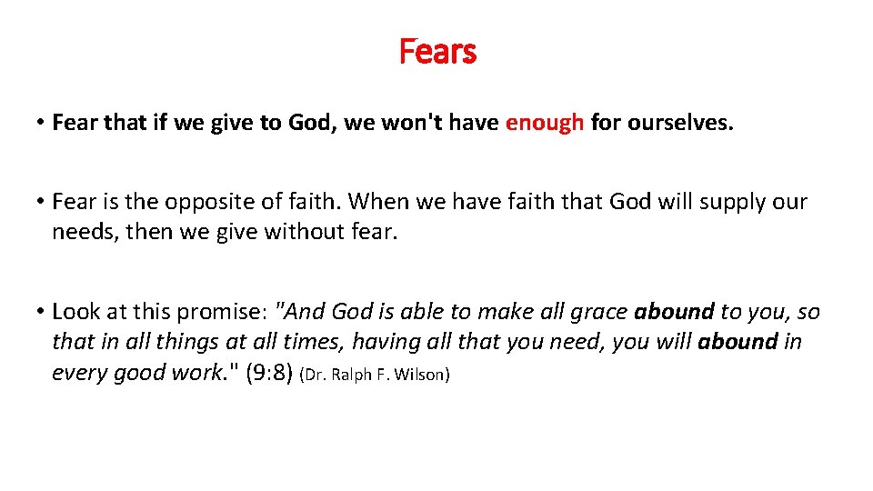 Fears • Fear that if we give to God, we won't have enough for