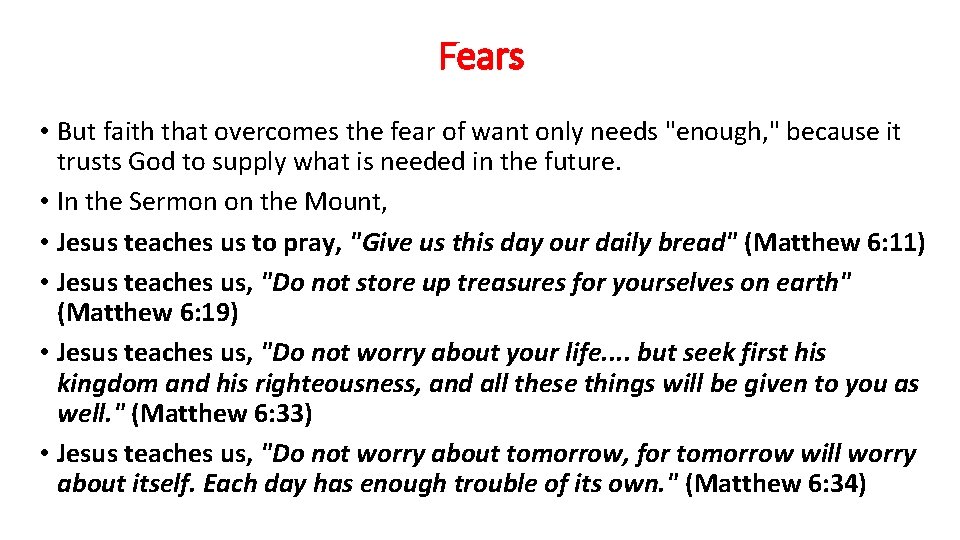 Fears • But faith that overcomes the fear of want only needs "enough, "