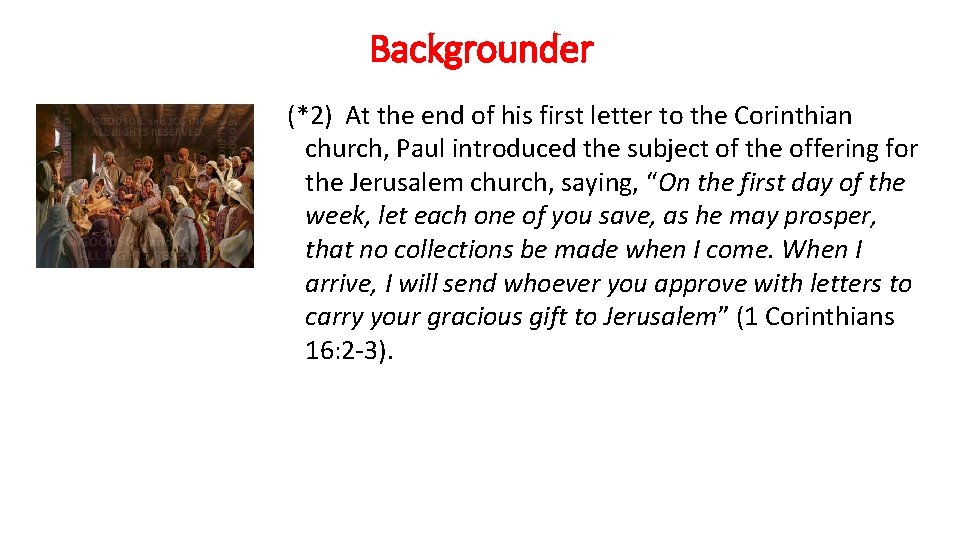 Backgrounder (*2) At the end of his first letter to the Corinthian church, Paul