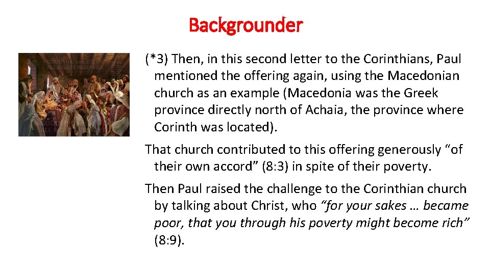 Backgrounder (*3) Then, in this second letter to the Corinthians, Paul mentioned the offering