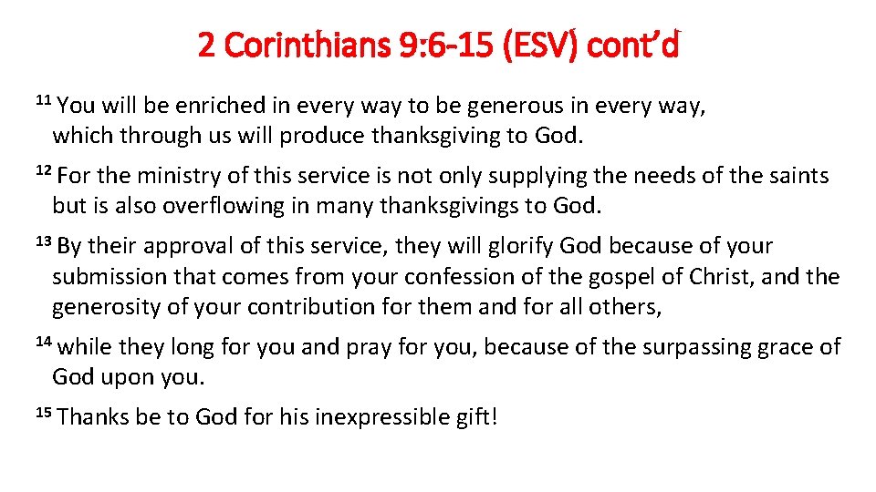 2 Corinthians 9: 6 -15 (ESV) cont’d 11 You will be enriched in every