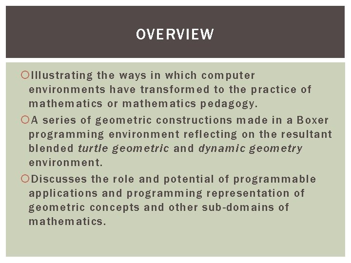 OVERVIEW Illustrating the ways in which computer environments have transformed to the practice of