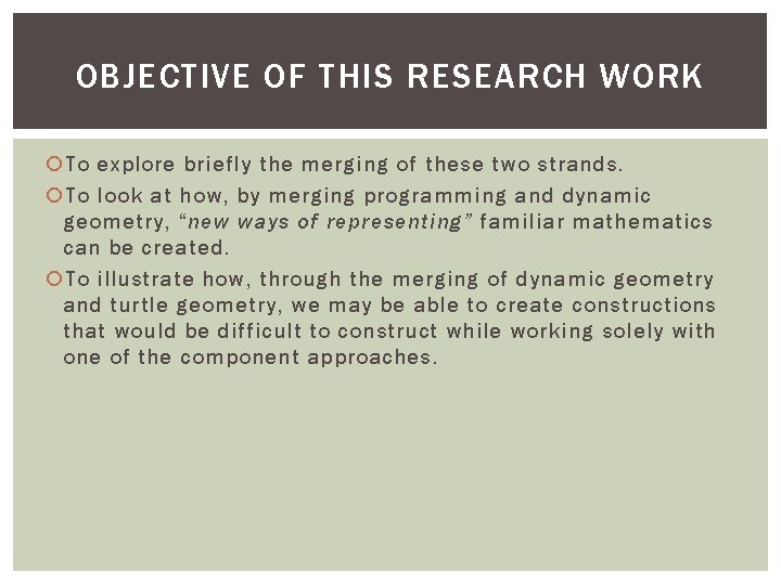 OBJECTIVE OF THIS RESEARCH WORK To explore briefly the merging of these two strands.