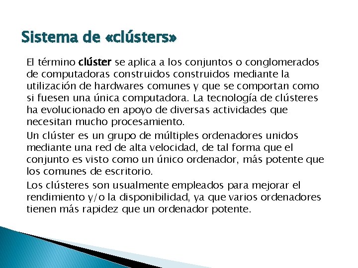 Sistema de «clústers» El término clúster se aplica a los conjuntos o conglomerados de