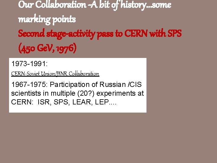 Our Collaboration -A bit of history. . . some marking points Second stage-activity pass