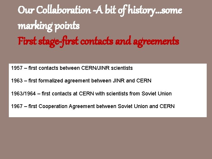 Our Collaboration -A bit of history. . . some marking points First stage-first contacts