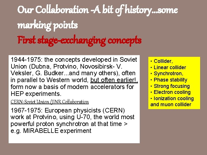 Our Collaboration -A bit of history. . . some marking points First stage-exchanging concepts