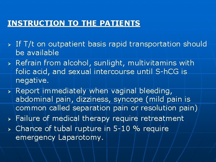 INSTRUCTION TO THE PATIENTS Ø Ø Ø If T/t on outpatient basis rapid transportation