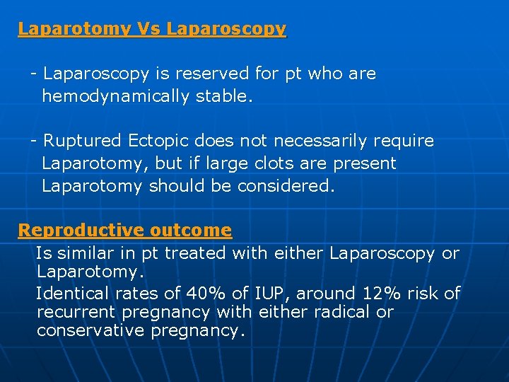 Laparotomy Vs Laparoscopy - Laparoscopy is reserved for pt who are hemodynamically stable. -