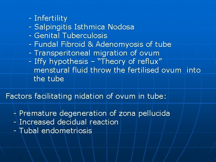 - Infertility Salpingitis Isthmica Nodosa Genital Tuberculosis Fundal Fibroid & Adenomyosis of tube Transperitoneal