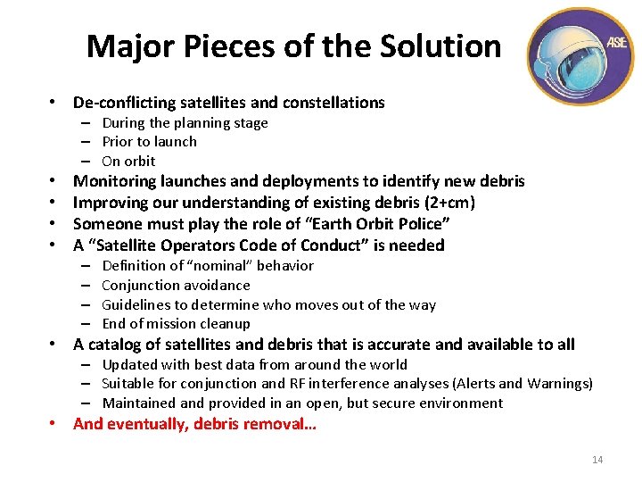 Major Pieces of the Solution • De-conflicting satellites and constellations – During the planning