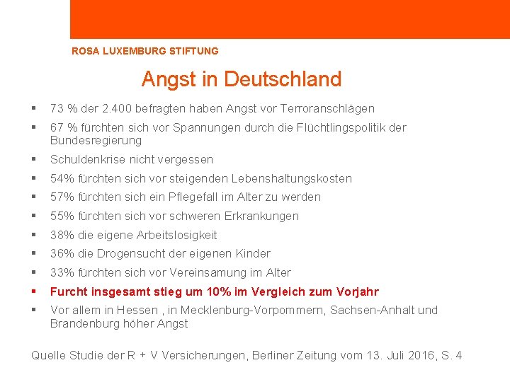 ROSA LUXEMBURG STIFTUNG Angst in Deutschland § 73 % der 2. 400 befragten haben