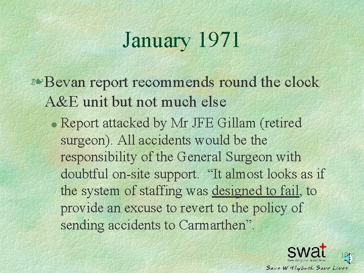 January 1971 § Bevan report recommends round the clock A&E unit but not much