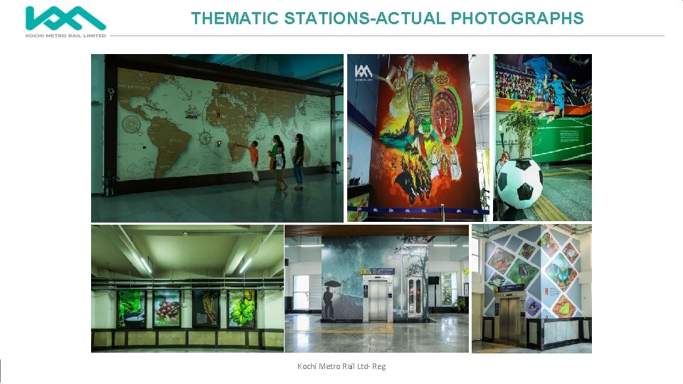 THEMATIC STATIONS-ACTUAL PHOTOGRAPHS Kochi Metro Rail Ltd- Reg 