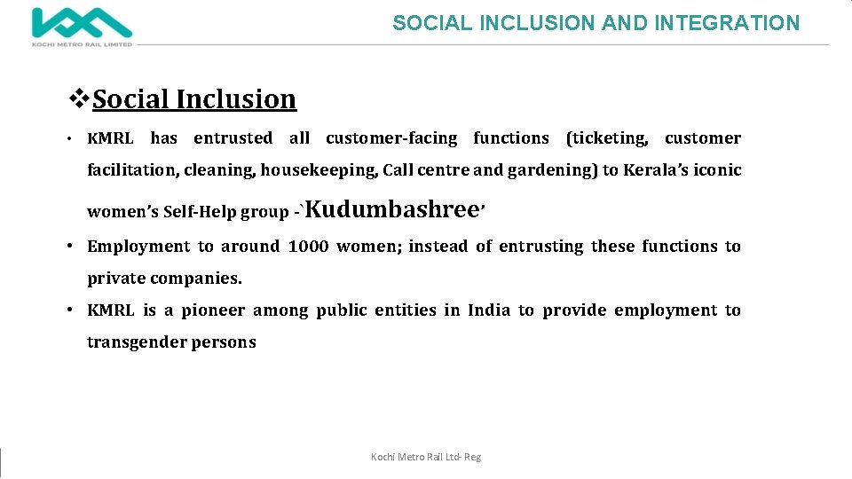 SOCIAL INCLUSION AND INTEGRATION v. Social Inclusion • KMRL has entrusted all customer-facing functions