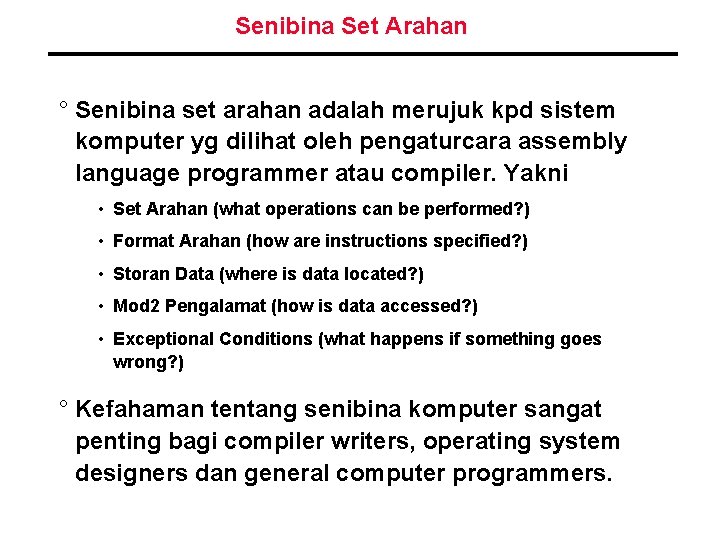 Senibina Set Arahan ° Senibina set arahan adalah merujuk kpd sistem komputer yg dilihat