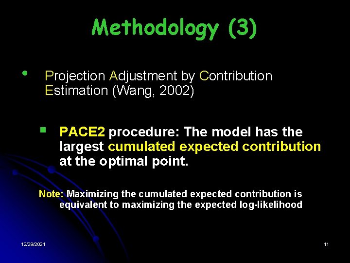 Methodology (3) • Projection Adjustment by Contribution Estimation (Wang, 2002) § PACE 2 procedure: