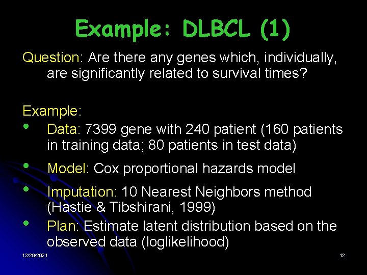 Example: DLBCL (1) Question: Are there any genes which, individually, are significantly related to