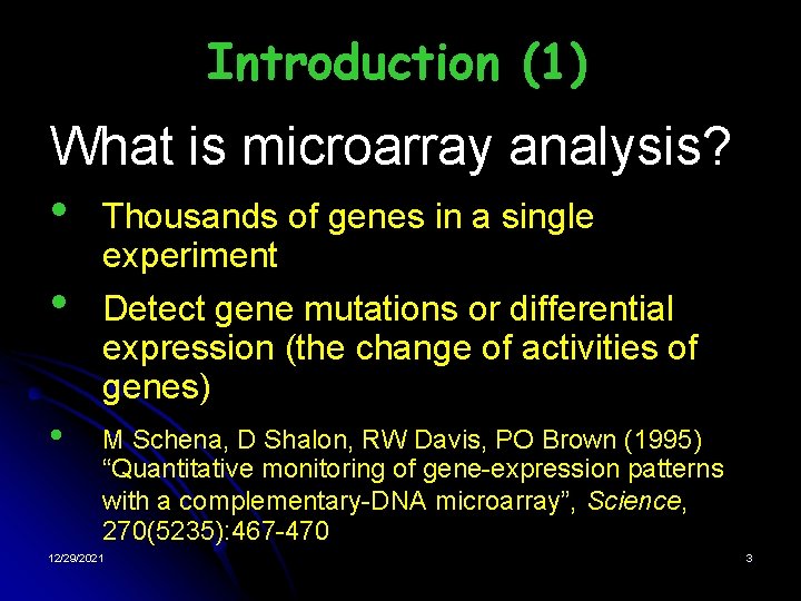 Introduction (1) What is microarray analysis? • Thousands of genes in a single •