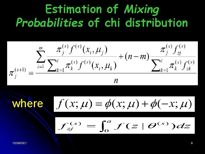Estimation of Mixing Probabilities of chi distribution where 12/29/2021 9 