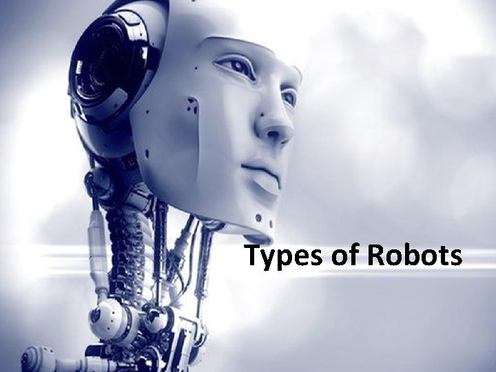 Types of Robots 