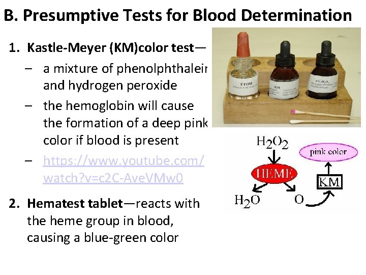 B. Presumptive Tests for Blood Determination 1. Kastle-Meyer (KM)color test— – a mixture of