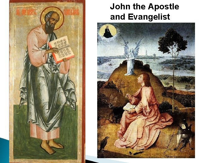 John the Apostle and Evangelist 